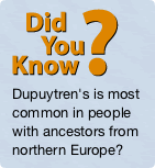 Dupuytren's is most common in people with ancestors from northern Europe?